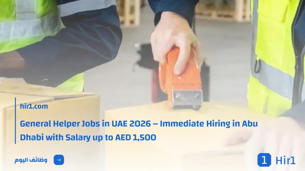 General Helper Jobs in UAE 2026 – Immediate Hiring in Abu Dhabi with ...